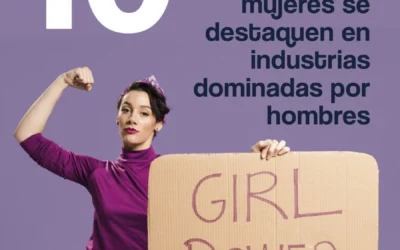 10 tips para que las mujeres se destaquen en industrias dominadas por hombres