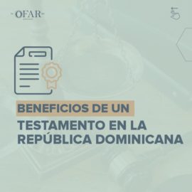 Beneficios de un testamento en la República Dominicana