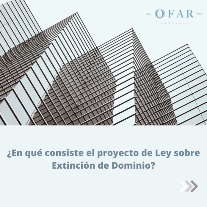 ¿En qué consiste el proyecto de Ley sobre Extinción de Dominio? | OFAR ...