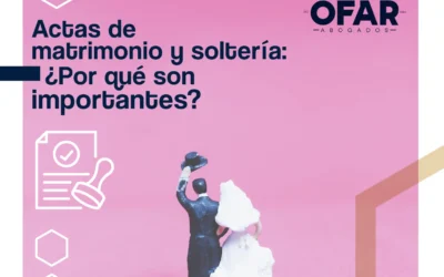 Actas de matrimonio y soltería: ¿Por qué son importantes?