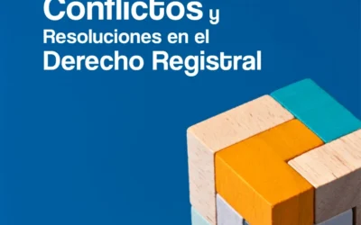 Conflictos y Resoluciones en el Derecho Registral