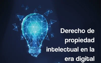 Derecho de propiedad intelectual en la era digital