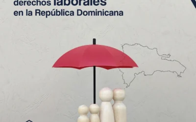 Derecho al trabajo y la protección de los derechos laborales en la República Dominicana