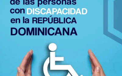 La protección de los derechos de las personas con discapacidad en la República Dominicana